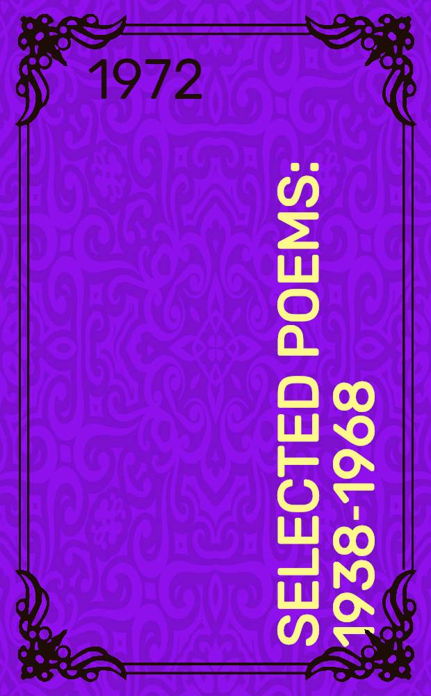 Selected poems : 1938-1968