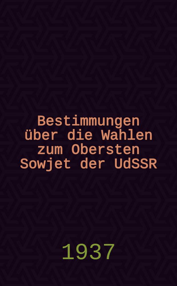 Bestimmungen über die Wahlen zum Obersten Sowjet der UdSSR