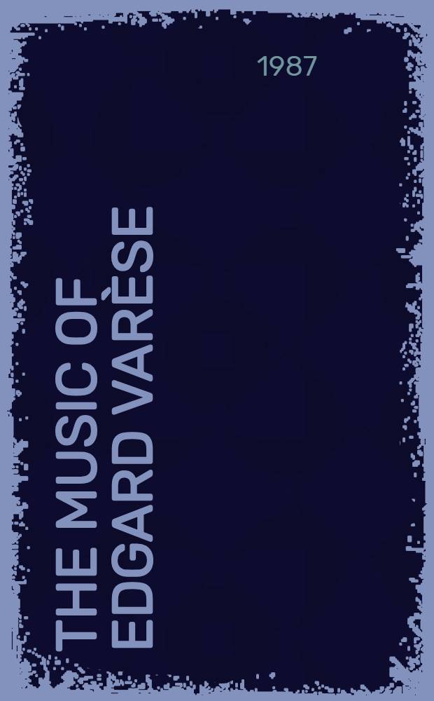 The music of Edgard Varèse