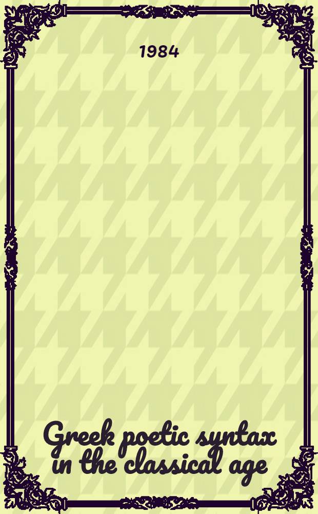 Greek poetic syntax in the classical age