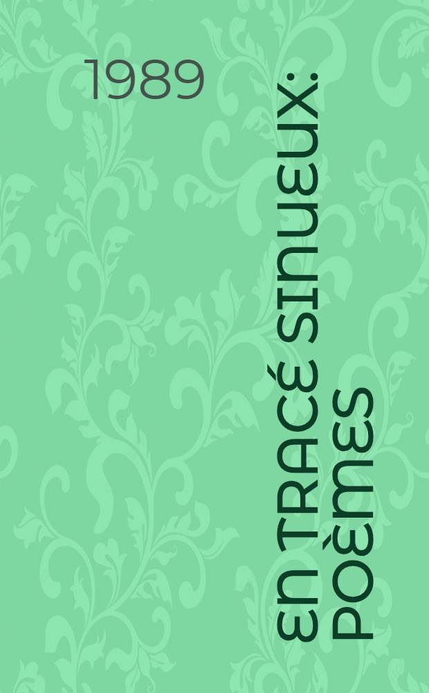 En trac&eacute; sinueux : Po&egrave;mes