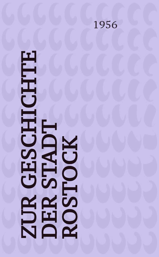 Zur Geschichte der Stadt Rostock