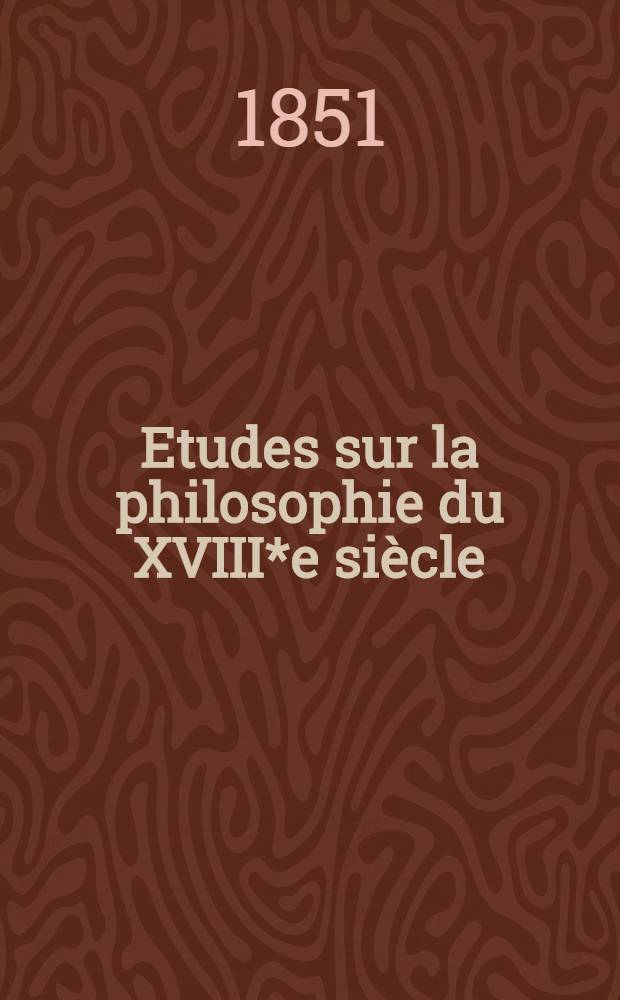 Etudes sur la philosophie du XVIII*e siècle : Diderot