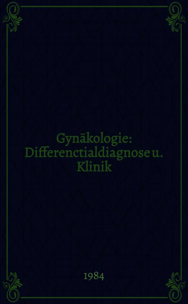Gynäkologie : Differenctialdiagnose u. Klinik