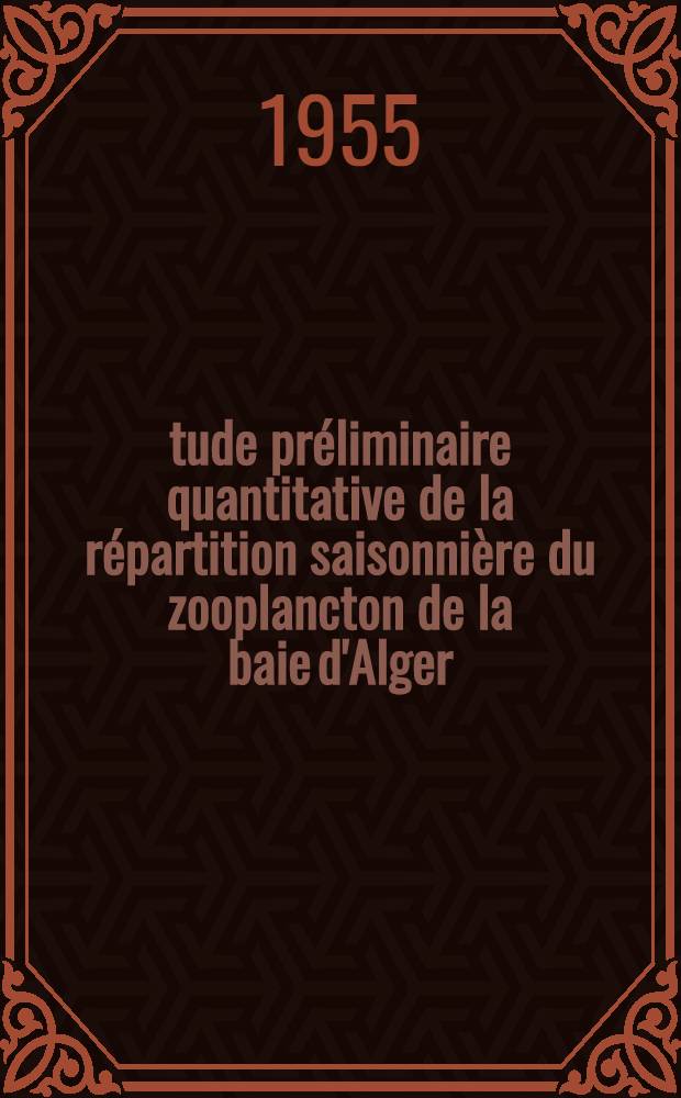 Étude préliminaire quantitative de la répartition saisonnière du zooplancton de la baie d'Alger