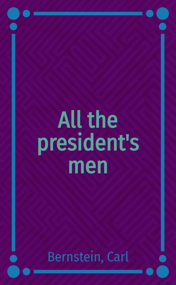 All the president's men : A detective story