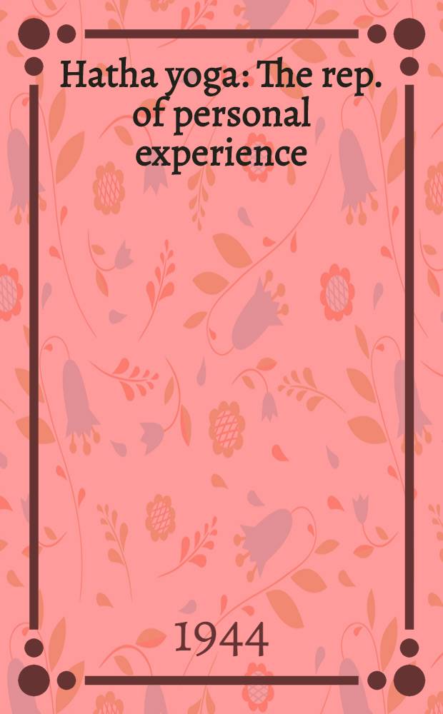 Hatha yoga : The rep. of personal experience