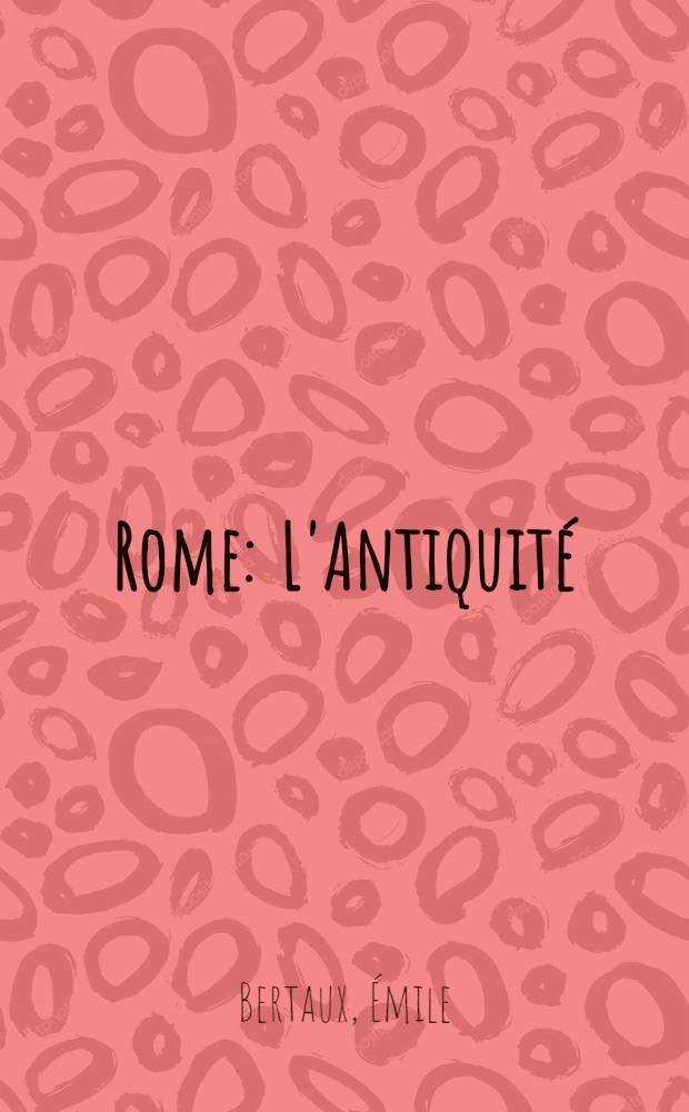 Rome : L'Antiquité