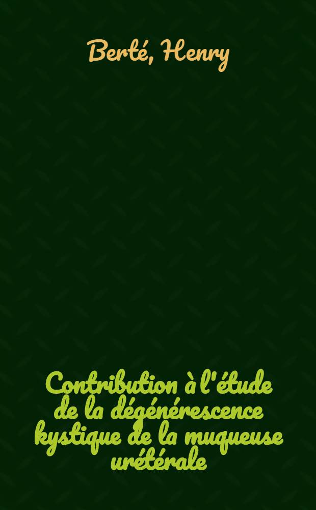 Contribution à l'étude de la dégénérescence kystique de la muqueuse urétérale : Thèse ..
