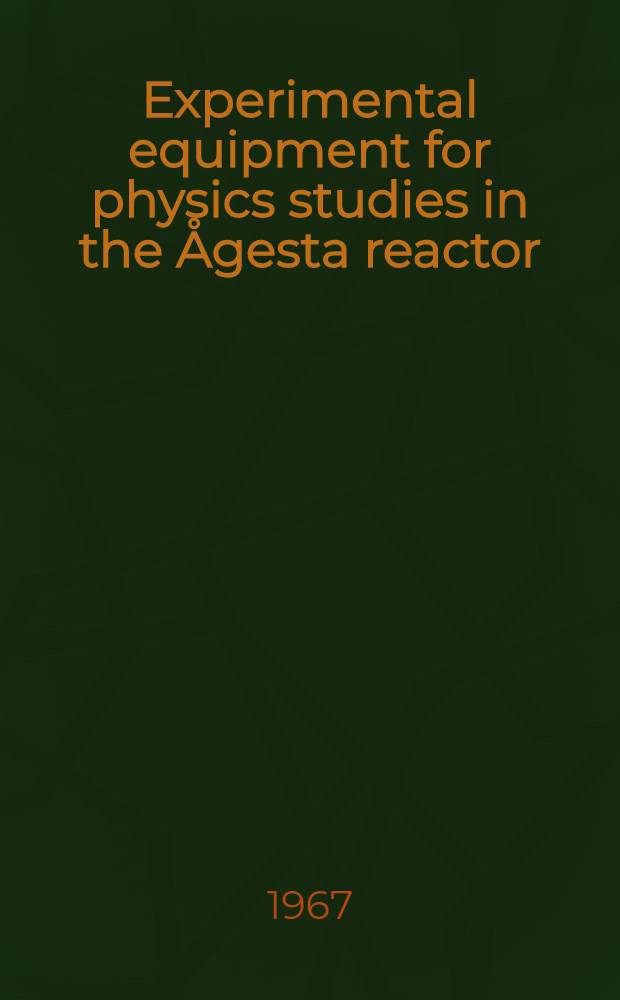 Experimental equipment for physics studies in the Ågesta reactor