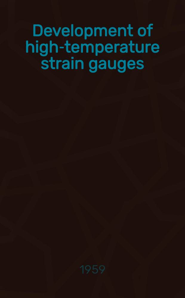 Development of high-temperature strain gauges