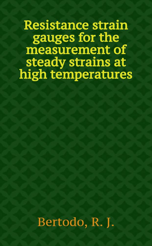 Resistance strain gauges for the measurement of steady strains at high temperatures