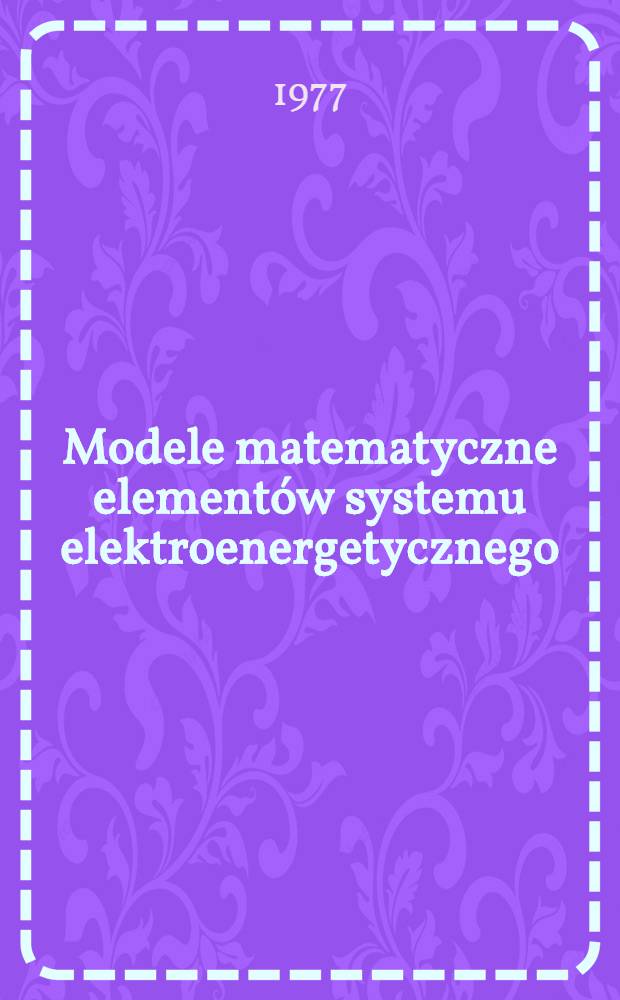 Modele matematyczne elementów systemu elektroenergetycznego