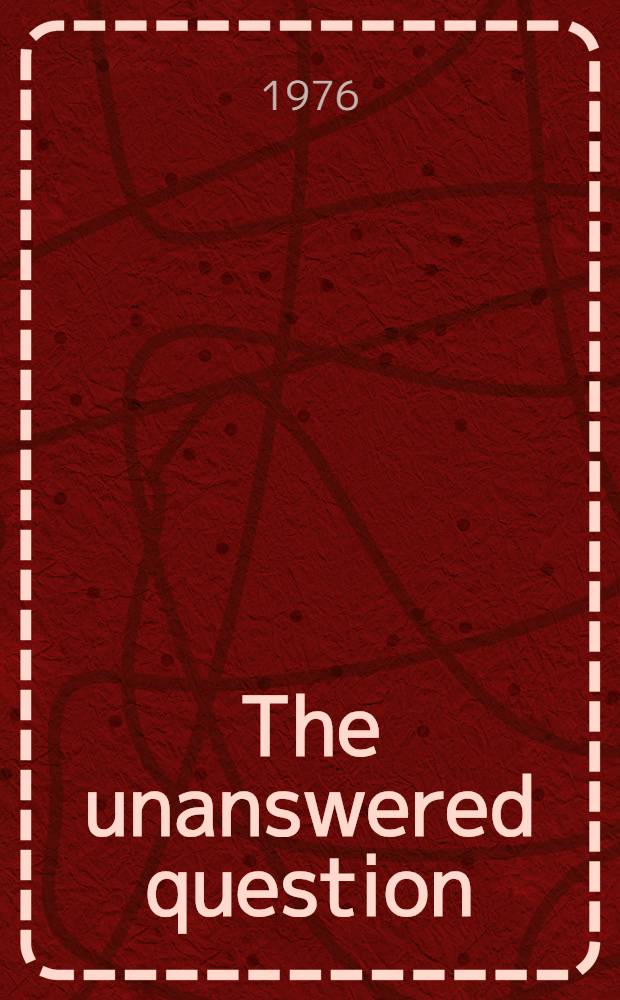The unanswered question : Six talks at Harvard