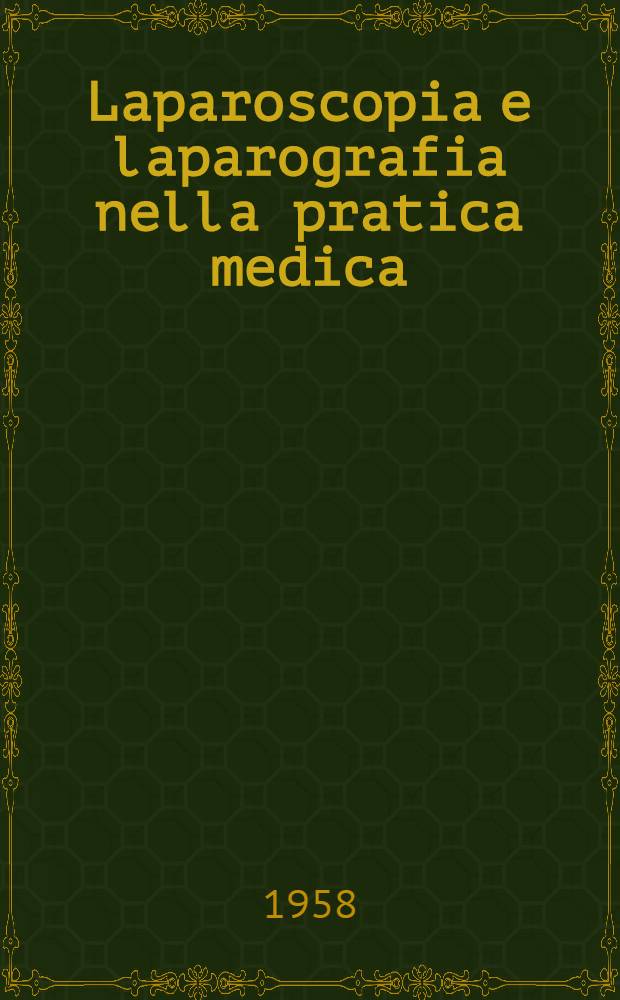 Laparoscopia e laparografia nella pratica medica