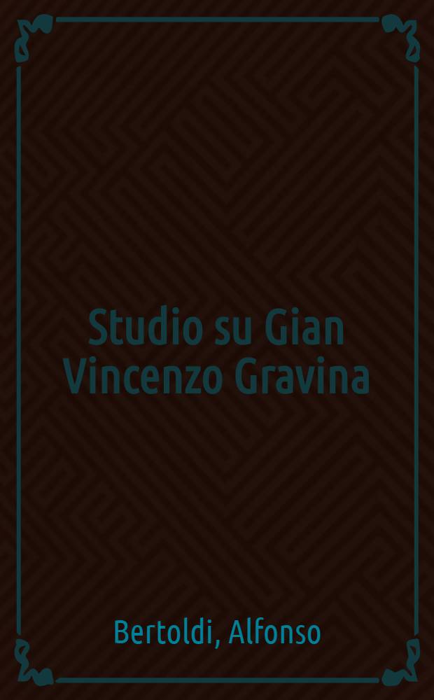 Studio su Gian Vincenzo Gravina