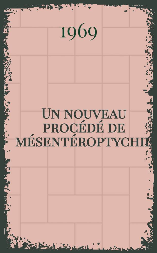 Un nouveau procédé de mésentéroptychie : Thèse ..