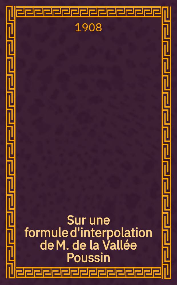 ... Sur une formule d'interpolation de M. de la Vallée Poussin