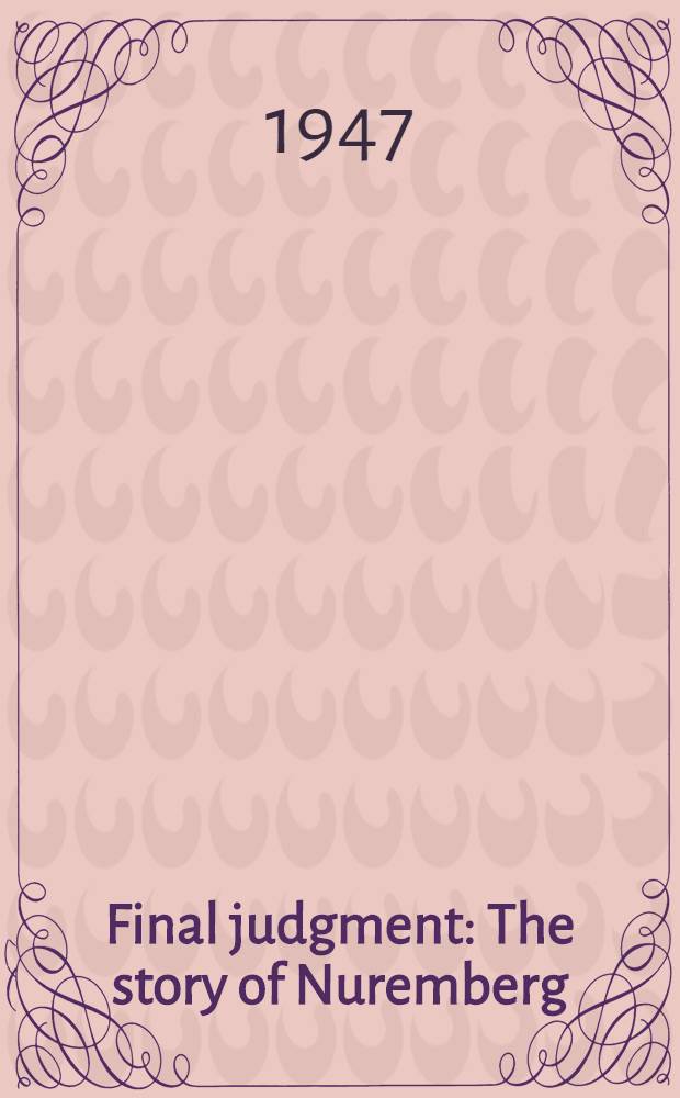 Final judgment : The story of Nuremberg