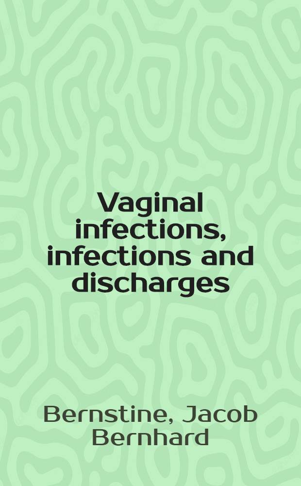 Vaginal infections, infections and discharges
