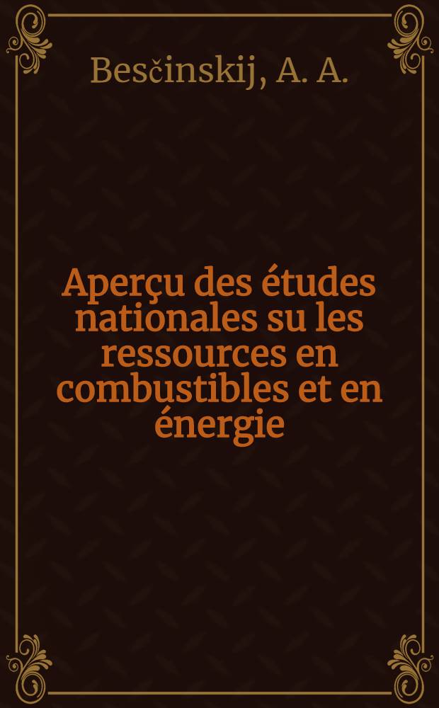Aperçu des études nationales su les ressources en combustibles et en énergie : Rapport général