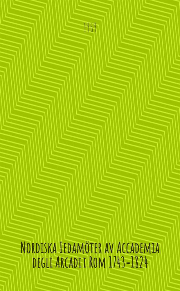 Nordiska Iedamöter av Accademia degli Arcadi i Rom 1743-1824
