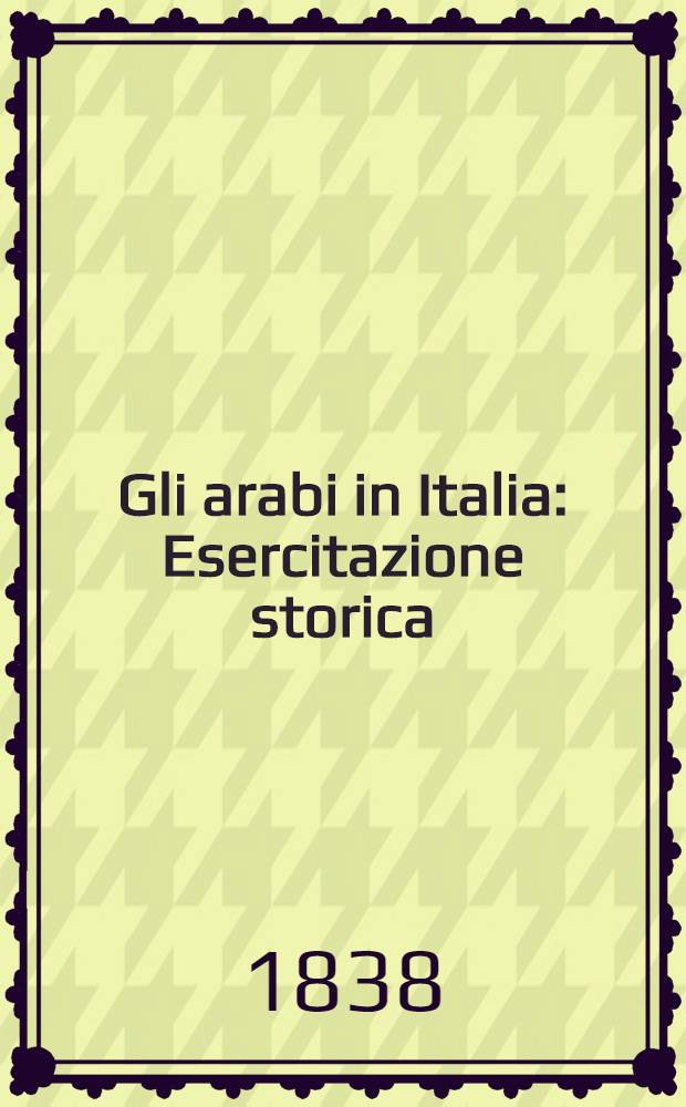 Gli arabi in Italia : Esercitazione storica