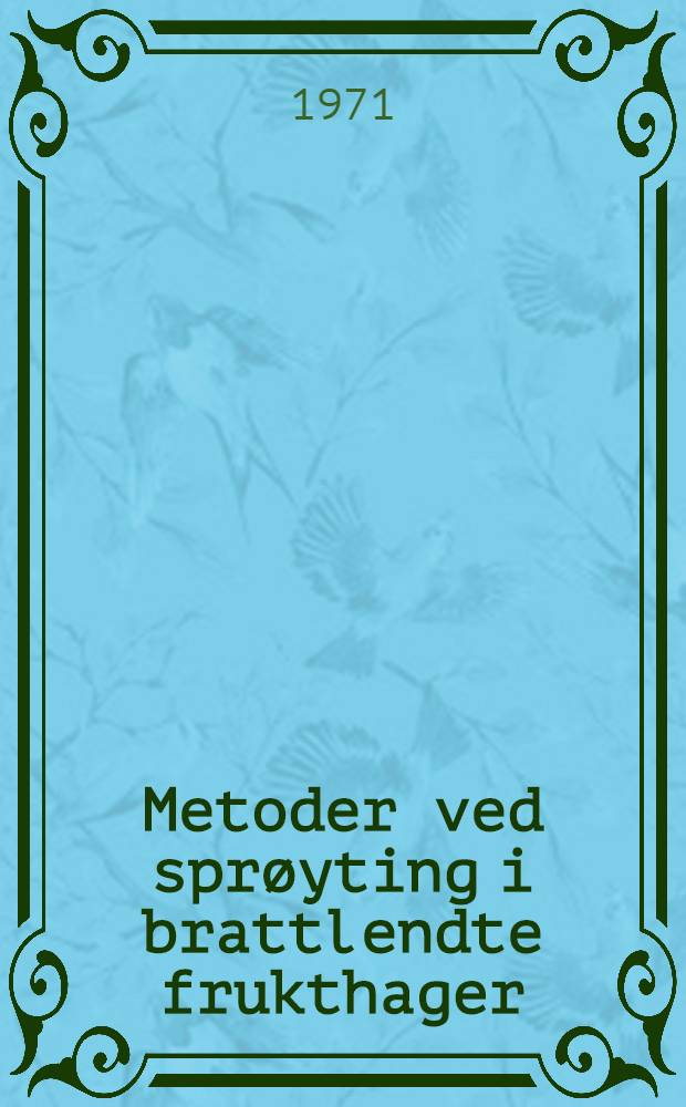 Metoder ved sprøyting i brattlendte frukthager