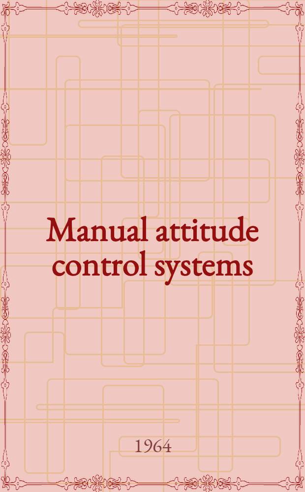 Manual attitude control systems: parametric and comparative studies of operating modes of control