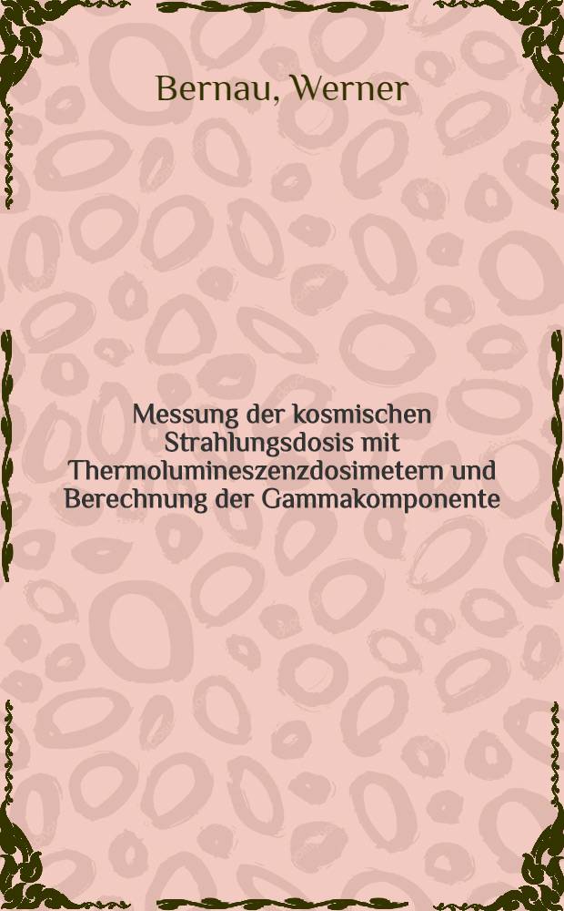 Messung der kosmischen Strahlungsdosis mit Thermolumineszenzdosimetern und Berechnung der Gammakomponente