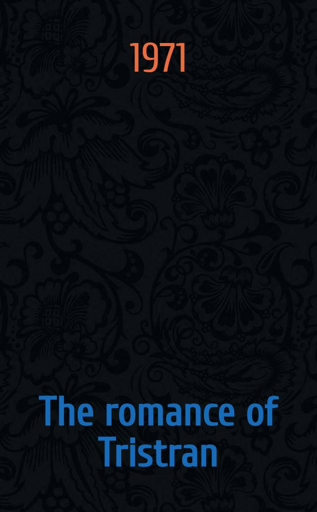 The romance of Tristran : A poem of the twelfth century. Vol. 1 : Introduction, text, glossary, index