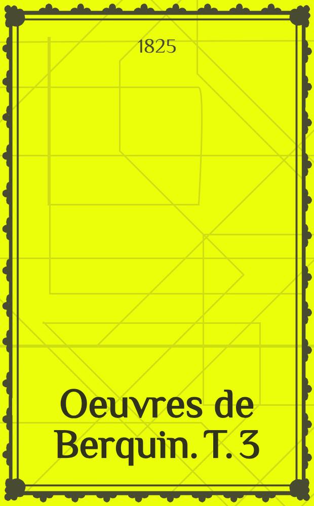 Oeuvres de Berquin. [T. 3] : L'ami des enfants