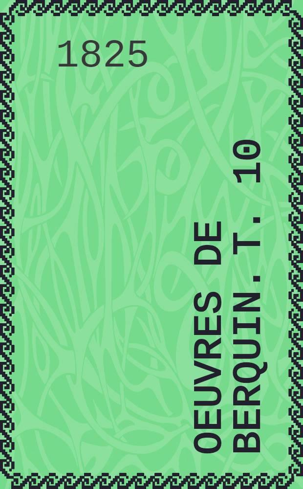 Oeuvres de Berquin. [T. 10] : La bibliothèque des villages