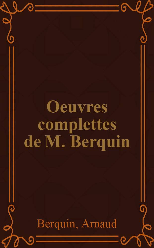 Oeuvres complettes de M. Berquin : Par ordre de matières
