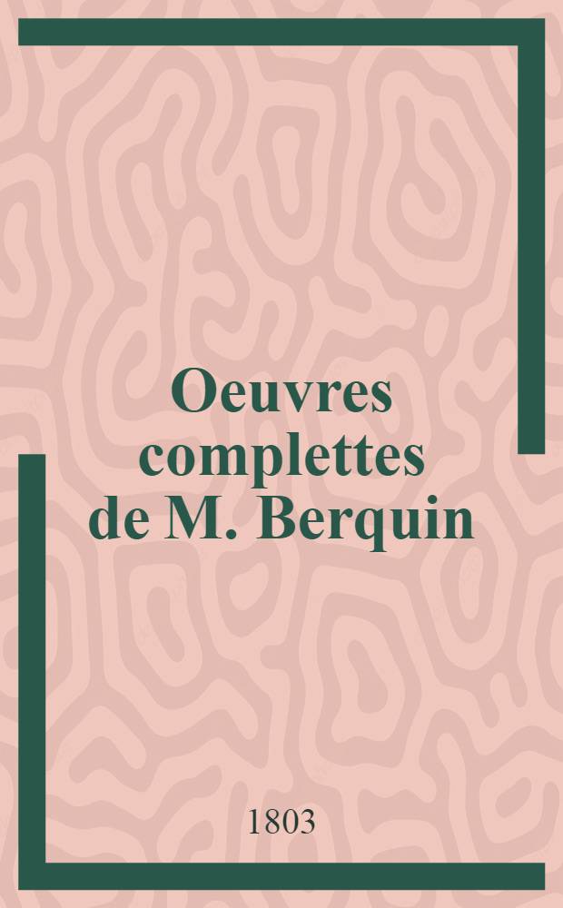 Oeuvres complettes de M. Berquin : Par ordre de matières. T. 3 : L'ami des adolescens