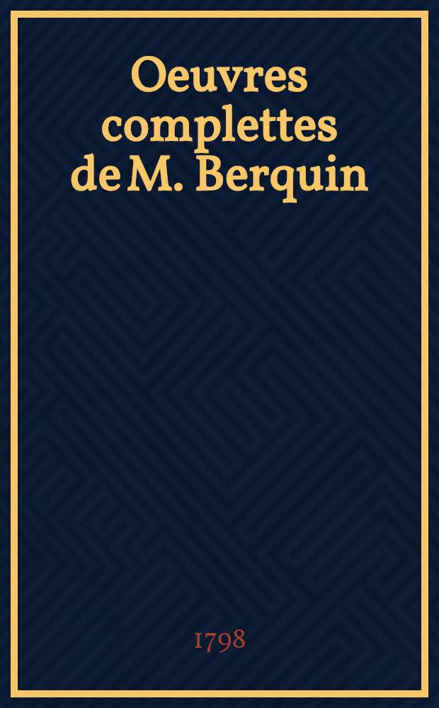 Oeuvres complettes de M. Berquin : Par ordre de matières. T. 9 : Connoissance de la nature