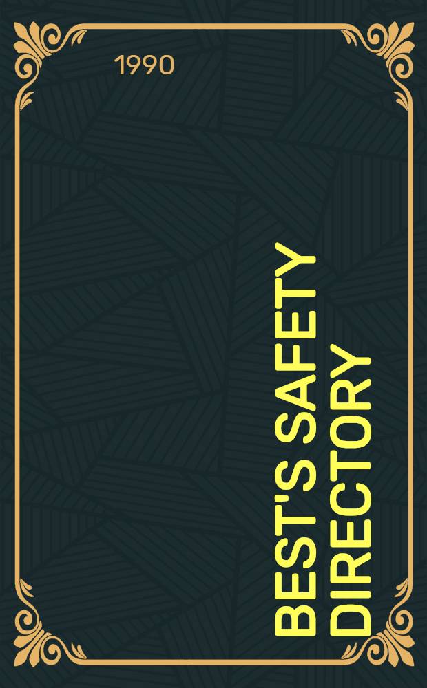 Best's Safety directory : Industr. safety, hygiene, security