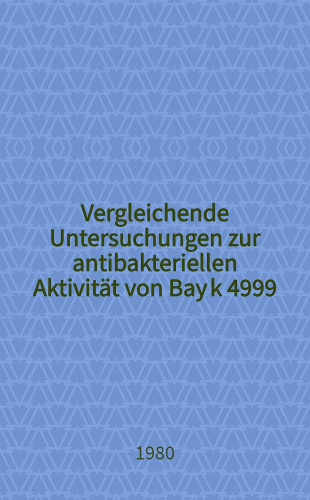Vergleichende Untersuchungen zur antibakteriellen Aktivität von Bay k 4999 (Furazlocillin) und Cefotaxim : Inaug.-Diss