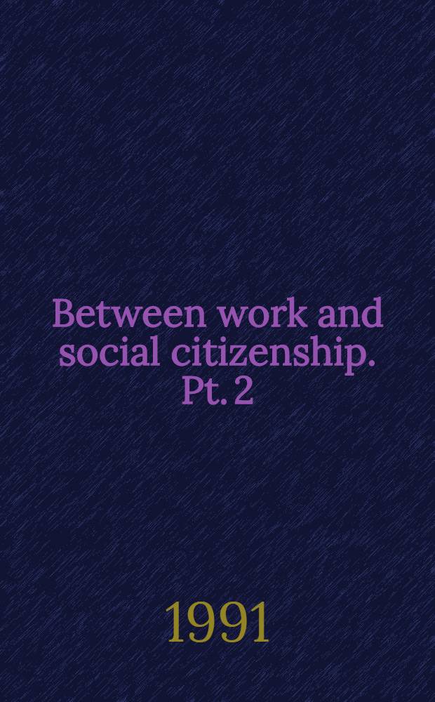 Between work and social citizenship. Pt. 2