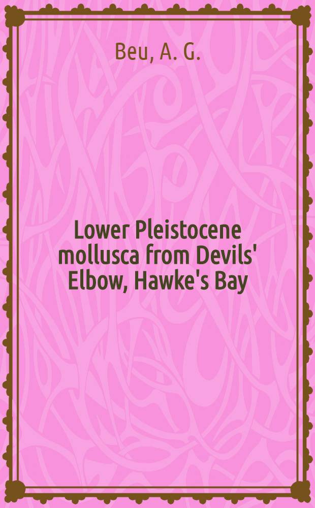 Lower Pleistocene mollusca from Devils' Elbow, Hawke's Bay