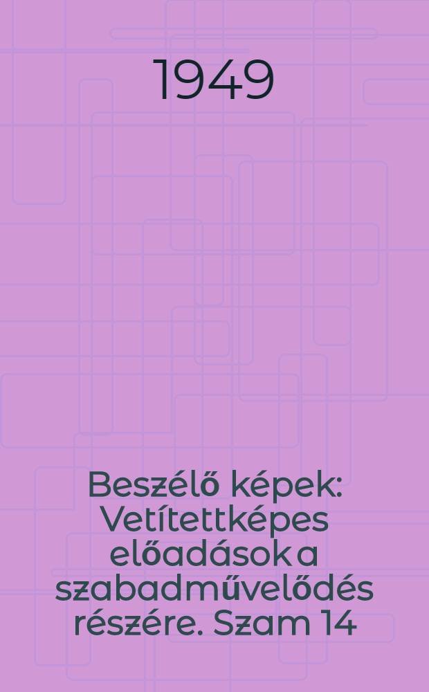 Beszélő képek : Vetítettképes előadások a szabadművelődés részére. Szam 14 : Utazás a Szovjetunió térképén