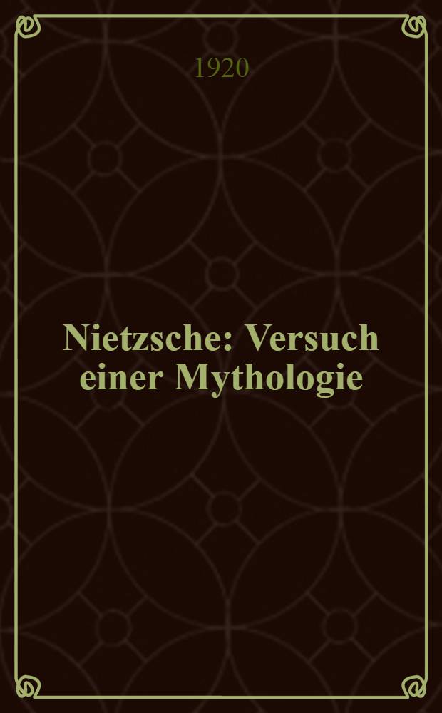 Nietzsche : Versuch einer Mythologie