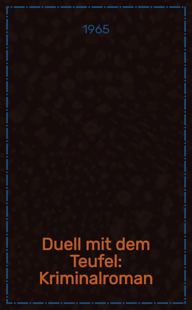 Duell mit dem Teufel : Kriminalroman