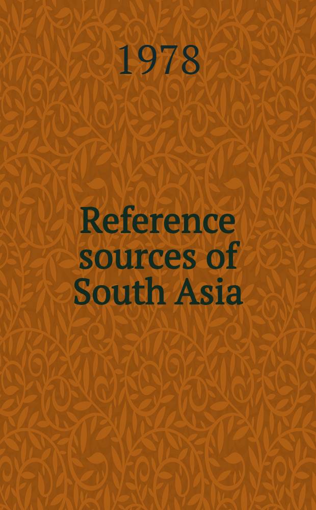 Reference sources of South Asia : A guide to the coll. of the Univ. of Pennsylvania libraries