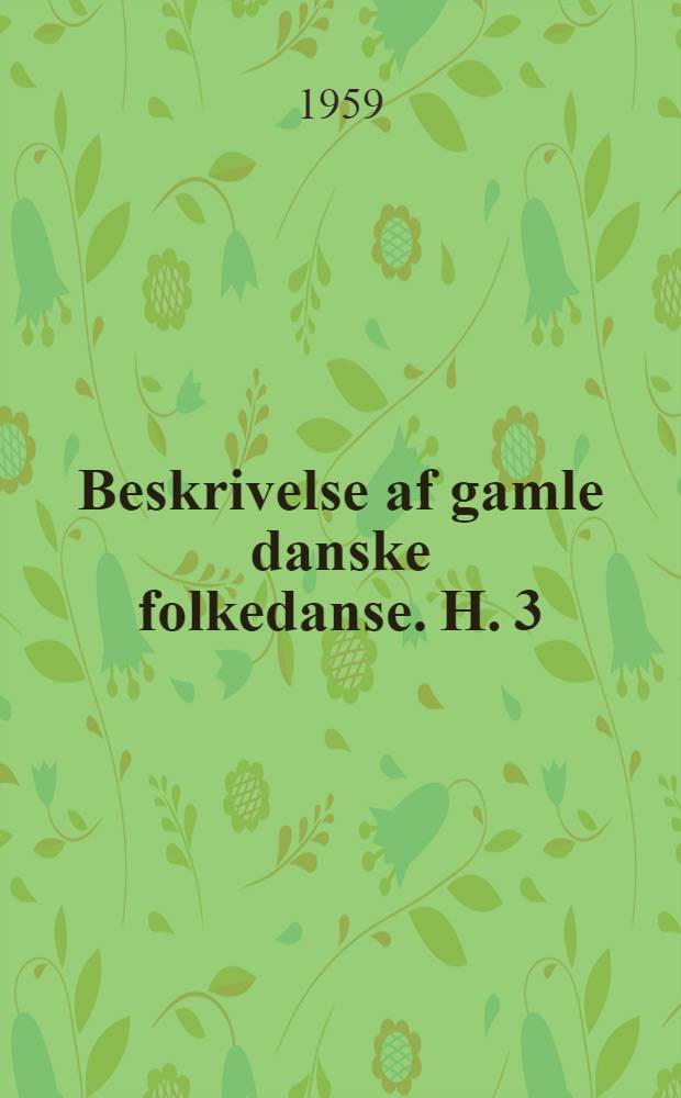 Beskrivelse af gamle danske folkedanse. H. 3
