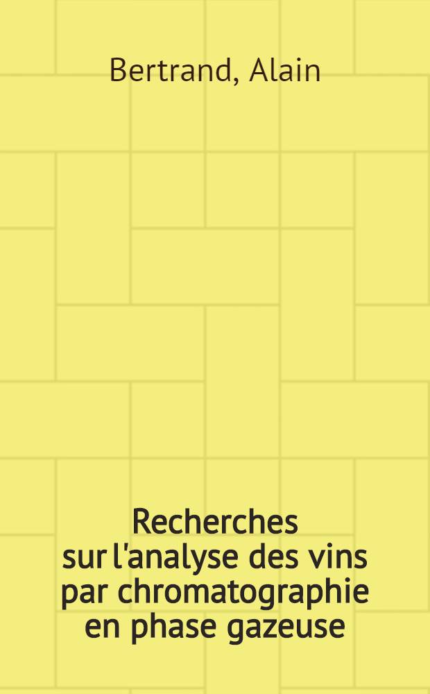 Recherches sur l'analyse des vins par chromatographie en phase gazeuse