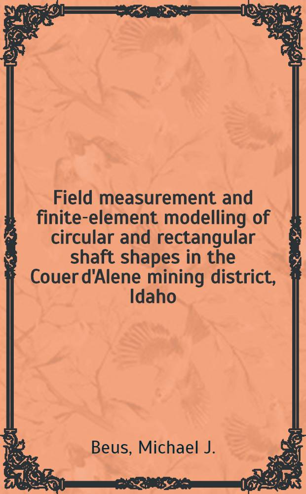 Field measurement and finite-element modelling of circular and rectangular shaft shapes in the Couer d'Alene mining district, Idaho