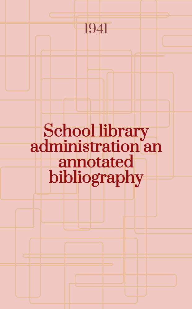 School library administration an annotated bibliography