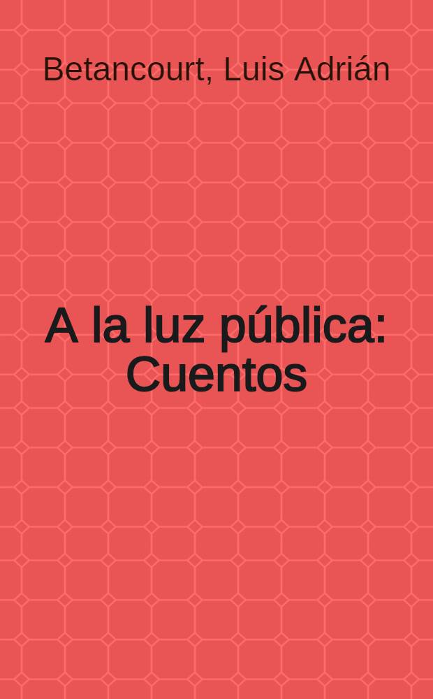 A la luz pública : Cuentos