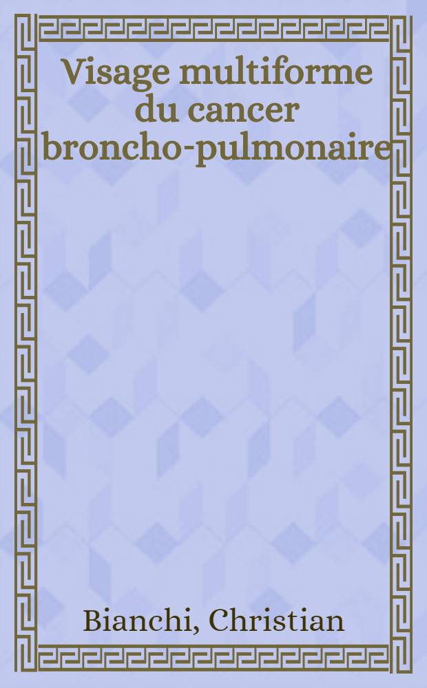Visage multiforme du cancer broncho-pulmonaire : À propos de onze observations : Thèse ..